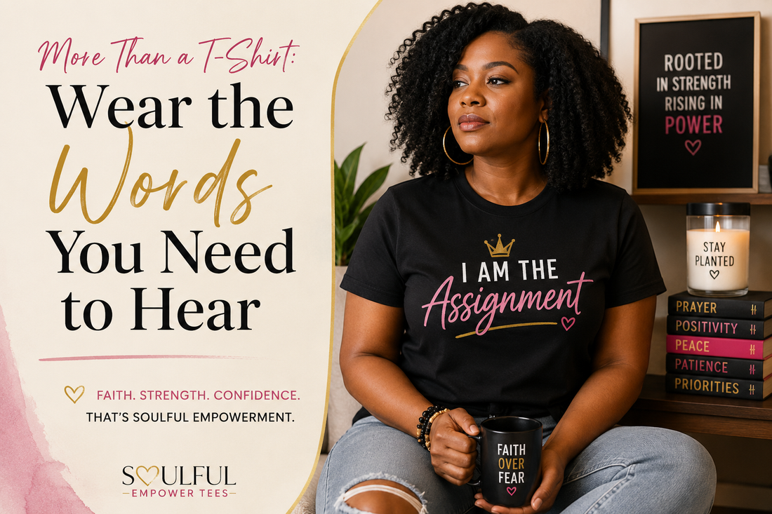 More Than a T-Shirt: Wear the Words You Need to Hear