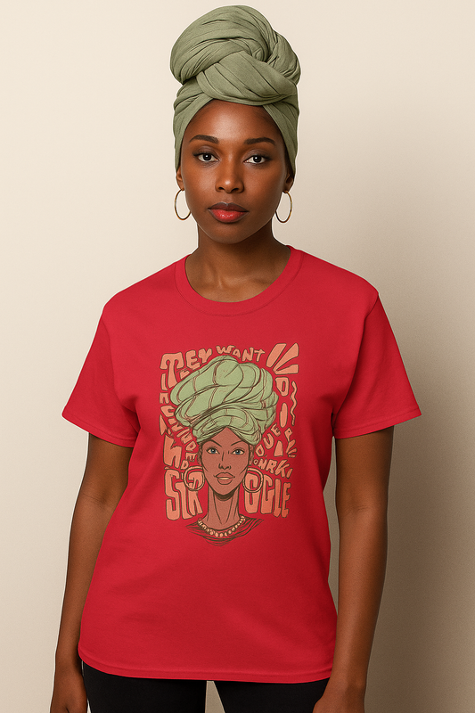 They Want Our Culture Not Our Struggle T-Shirt – Bold Afrocentric Empowerment Tee for Black Pride & Culture