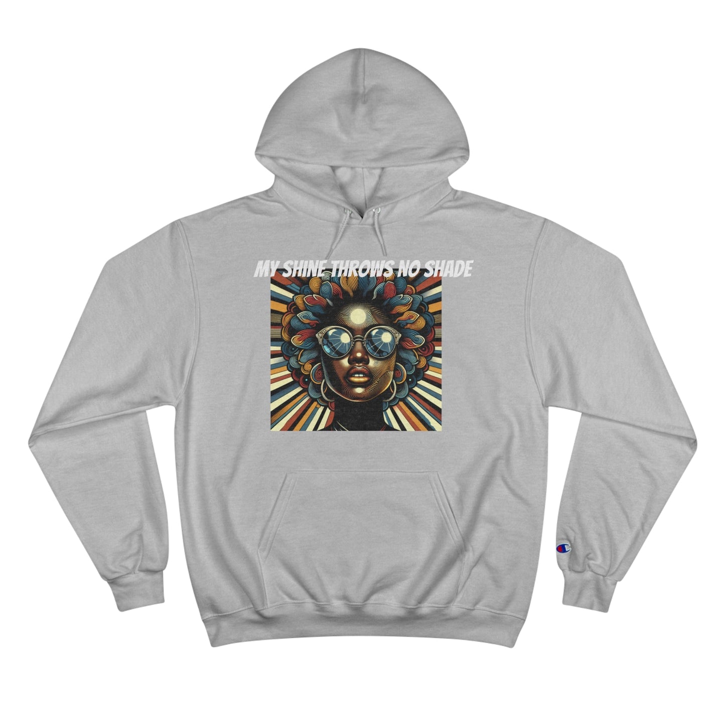 Empowerment Champion Hoodie - 'My Shine Throws No Shade'