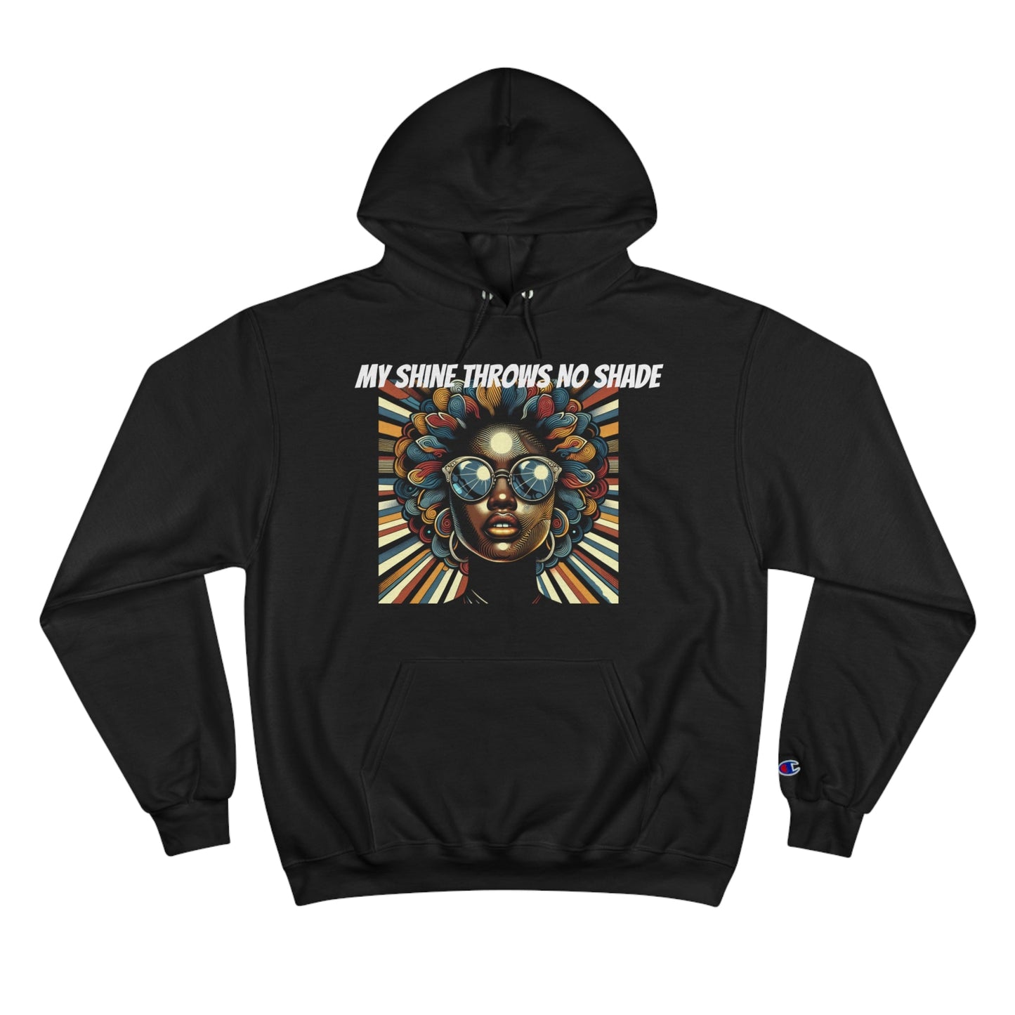 Empowerment Champion Hoodie - 'My Shine Throws No Shade'