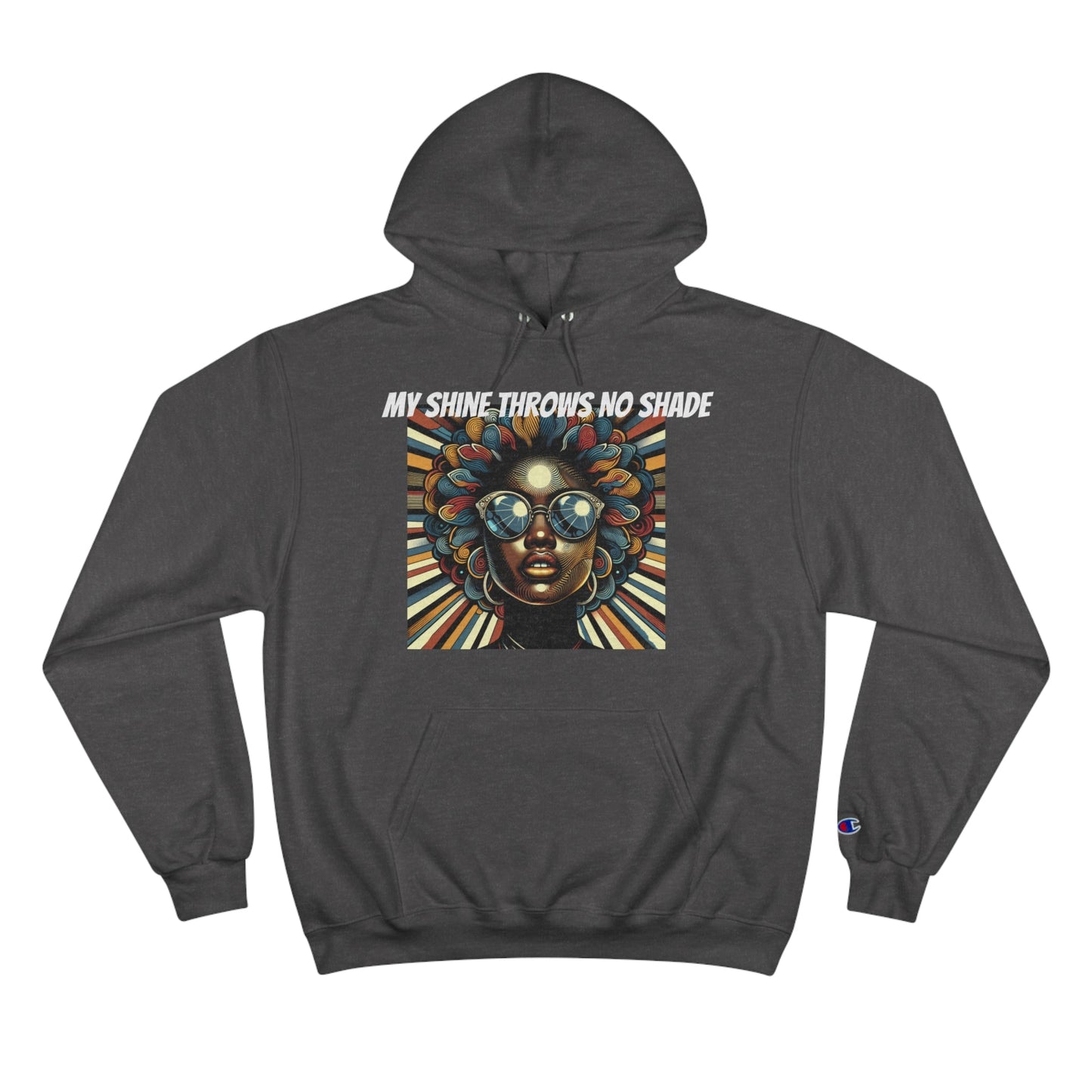 Empowerment Champion Hoodie - 'My Shine Throws No Shade'