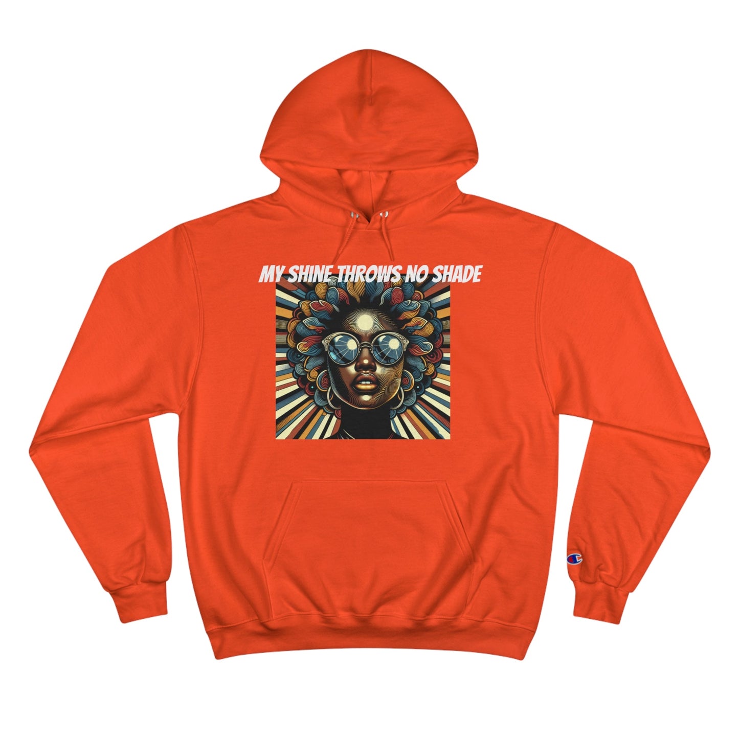 Empowerment Champion Hoodie - 'My Shine Throws No Shade'