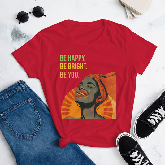 Be Happy, Be Bright, Be You T-Shirt